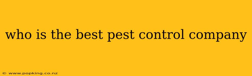 who is the best pest control company