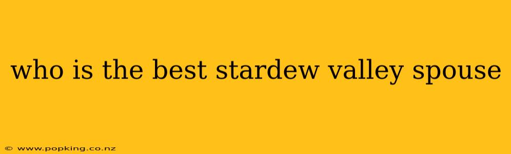 who is the best stardew valley spouse