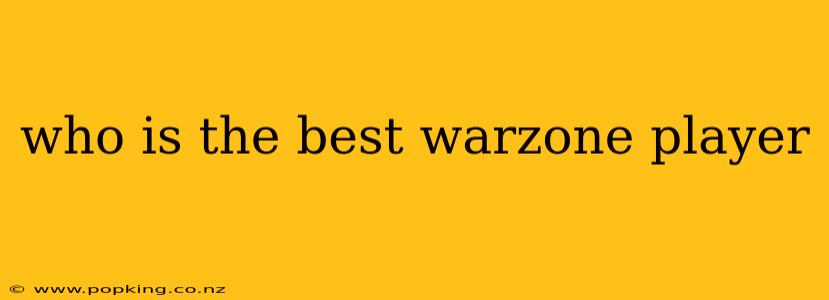 who is the best warzone player