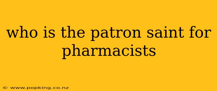 who is the patron saint for pharmacists