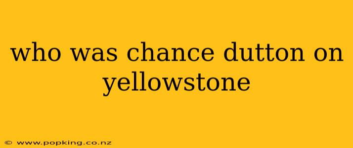 who was chance dutton on yellowstone