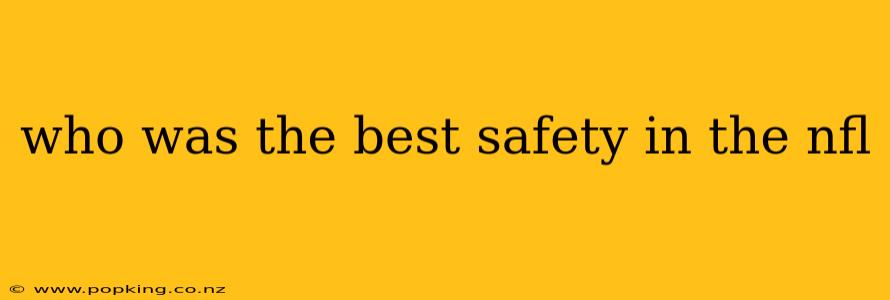who was the best safety in the nfl