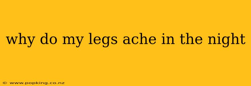 why do my legs ache in the night