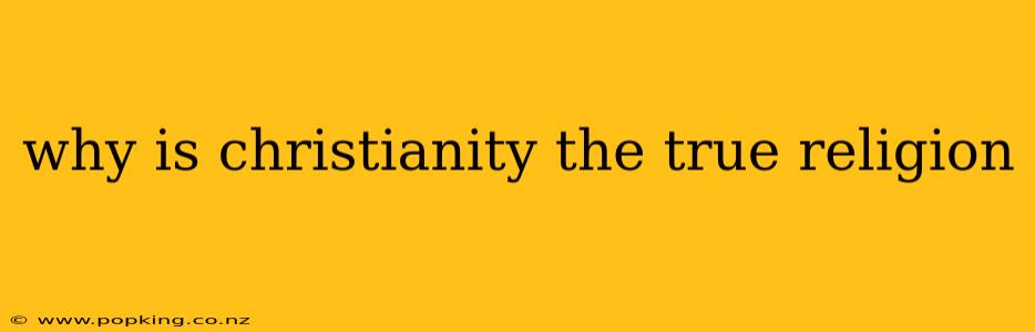 why is christianity the true religion