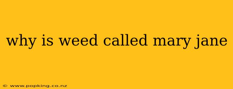 why is weed called mary jane