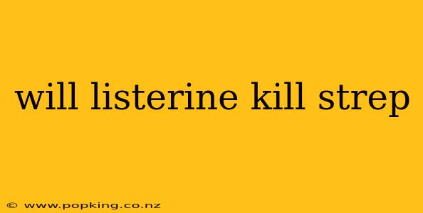 will listerine kill strep