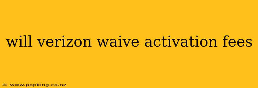 will verizon waive activation fees