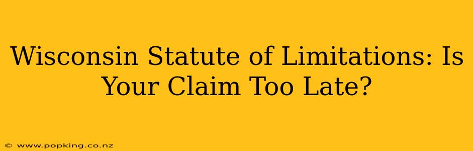 Wisconsin Statute of Limitations: Is Your Claim Too Late?