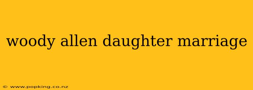 woody allen daughter marriage