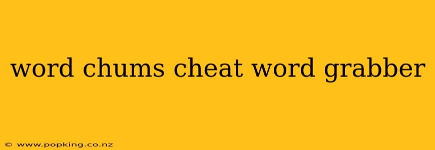 word chums cheat word grabber