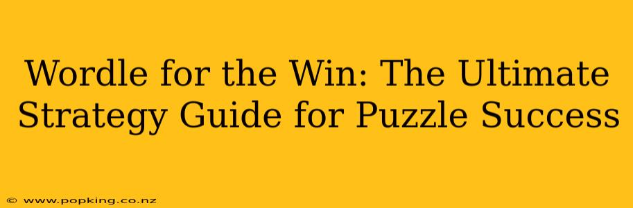Wordle for the Win: The Ultimate Strategy Guide for Puzzle Success