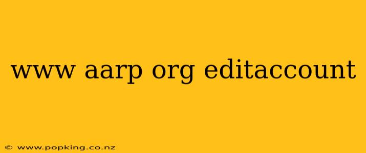 www aarp org editaccount