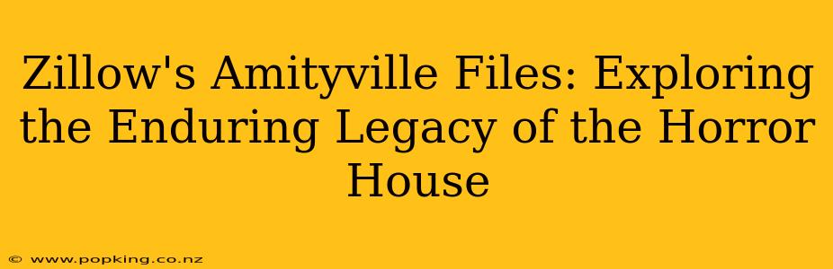 Zillow's Amityville Files: Exploring the Enduring Legacy of the Horror House